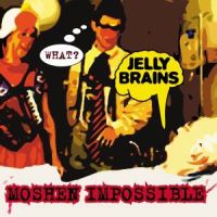Jelly Brains CD Cover Moshen Impossible